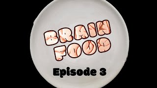 Brain Food  Episode 3 Desserts [upl. by Ahsuat]