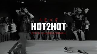 HOT2HOT  4EVE  EIKS CHOREOGRAPH [upl. by Eilama]