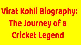 Virat Kohli Biography The Journey of a Cricket Legend [upl. by Arther]