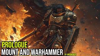 Mount and Warhammer Prologue Warhammer Fantasy Action Fanfiction Fantasy [upl. by Delle]