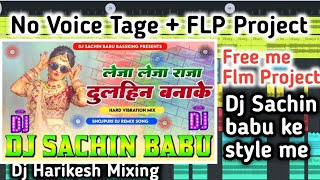 leja leja Raja dulhin bana ke flm project no voice tag dj Sachin babu bass King FLP Project [upl. by Aicilet]