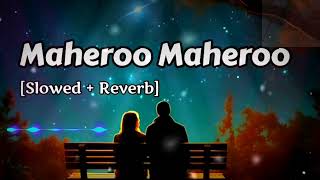 Maheroo slowed reverb [upl. by Leiad277]