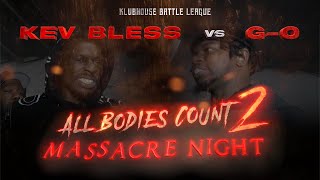 Kev Bless vs GO  KHBL  ALL BODIES COUNT 2 17 [upl. by Trant]