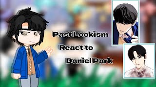 Past Lookism react to Daniel Park 1🇬🇧🇻🇳 Erasmo•💤 [upl. by Ellehcyt]