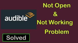 How to Fix Audible App Not Working  Audible Not Opening Problem in Android Phone [upl. by Ethelyn]