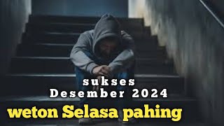 Selasa pahing sukses dibulan Desember 2024 [upl. by Aisital]