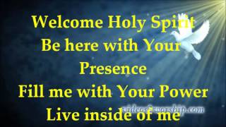 Welcome Holy Spirit  Lyrics [upl. by Jeana749]