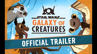 Official Trailer  Star Wars Galaxy of Creatures [upl. by Nygem]