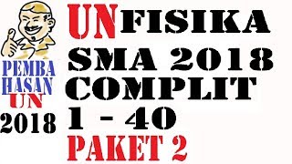 pembahasan UNBK SMA FISIKA 2018 UN FISIKA PAKET 2 no 1 sampai 40 komplit [upl. by Leahcam]