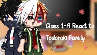 Class 1A reacts to todoroki family  Part 1  MhaBnha [upl. by Rida]