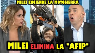 URGENTE MILEI ELIMINA LA AFIP Y LOS PERIODISTAS NO LO PUEDEN CREER [upl. by Mariette]