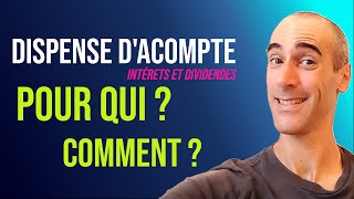 dispense dacompte pour les intérêts et dividendes [upl. by Taimi156]