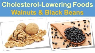 CholesterolLowering Foods  Walnuts amp Black Beans [upl. by Sexela]