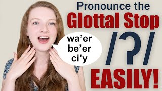 How to Pronounce the Glottal StopGlottal T and When is it Used [upl. by Urian]