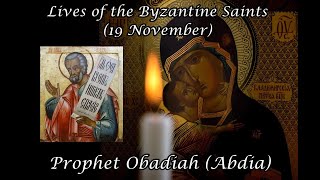 Byzantine Saints Prophet Obadiah Abdia 19 November [upl. by Selimah482]