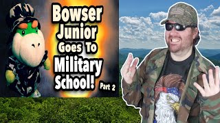 SML Movie Bowser Junior Goes To Military School Part 2  Reaction BBT [upl. by Feeley]