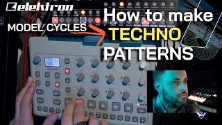 ELEKTRON MODEL CYCLES  HOW TO MAKE A TECHNO PATTERNS [upl. by Oedama871]