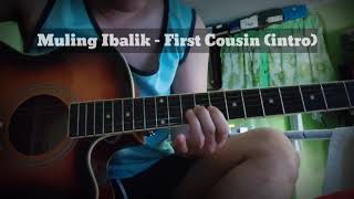 Muling Ibalik  first cousin intro [upl. by Iaht48]