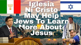 How Iglesia Ni Cristo May Help Jews Realise That Jesus Is The Messiah  iglesianicristo inctv [upl. by Tristas611]