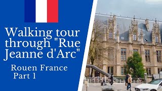 FR Walk through the historic Road Jeanne d´Arc Rouen France  France Walking Tour 2021  Part 1 [upl. by Leanard483]