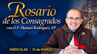 Rosario de los CONSAGRADOS 🙏🏻Con el P Manuel Rodríguez [upl. by Rudyard325]