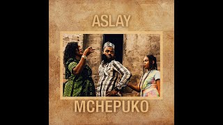 Aslay  Mchepuko Official Video [upl. by Takara]