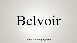 How To Say Belvoir [upl. by Akihsay2]