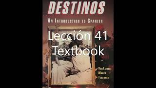 Destinos Lección 41 Textbook [upl. by Qiratla]