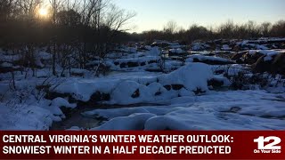 Central Virginia’s winter weather outlook Snowiest winter in a half decade predicted [upl. by Perri]