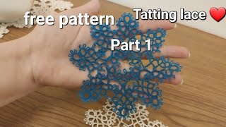 frivolité ❤️ Tatting Lace❤️ 梭织花边   Part 1  Free pattern [upl. by Mcarthur]