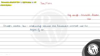 Ostwalds dilution law is applicable to all electrolytes [upl. by Ahsiri]