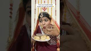 That Foodie Bride😋 comedy bride wedding funny ytshorts shortvideo desi memes foodie [upl. by Annayt285]