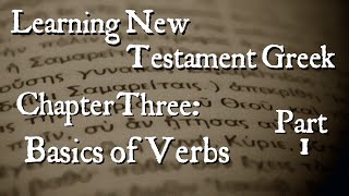 Learning New Testament Greek Basic of Verbs Part 1 [upl. by Spaulding]