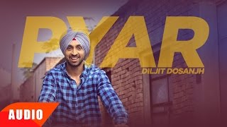 Pyar Full Audio Song  Diljit Dosanjh  Punjabi Romantic Song  Speed Records [upl. by Naired]