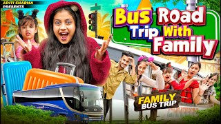 Bus Road Trip With Family  Aditi Sharma [upl. by Amiaj803]