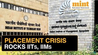 No Placement For 8000 IITians IIM Graduates Face Salary Revisions  MINT Explains [upl. by Joli]