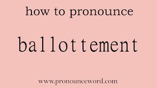 ballottement How to pronounce ballottement in english correctStart with B Learn from me [upl. by Allred989]