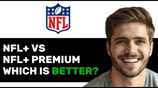 NFL VS NFL PREMIUM WHICH IS BETTER 2024 FULL GUIDE [upl. by Aztirak147]