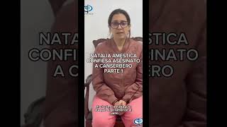 Natalia Amestica Confiesa Asesinato a Canserbero Shorts [upl. by Mikahs140]