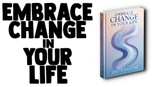 EMBRACE CHANGE IN YOUR LIFE  AUDIOBOOK [upl. by Krum203]