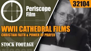 WWII CATHEDRAL FILMS CHRISTIAN FAITH amp POWER OF PRAYER FILM 32104 [upl. by Cirdec]