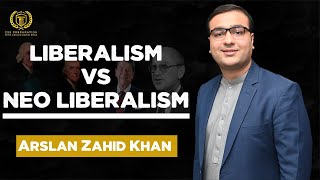 Liberalism Vs Neo Liberalism  International Relations Lecture Series  Arslan Zahid Khan [upl. by Jeane]