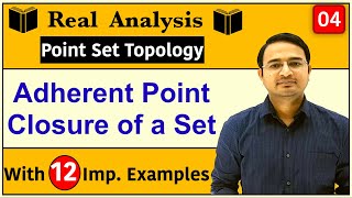 Adherent point in real analysis  Closure of a Set  Point Set Topology4 [upl. by Petite374]