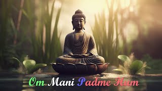 Om Mani Padme Hum  Meditative Sound of Buddhist  Peaceful Chanting  Buddhist Mantra [upl. by Walden]