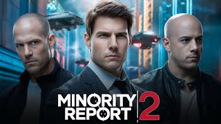 Minority Report 2 2025 Full Movie Review amp Facts  Tom Cruise Jason Statham Vin Diesel [upl. by Isador787]