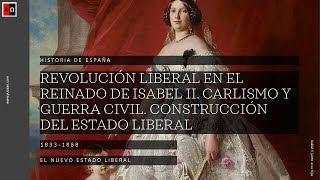 El reinado de Isabel II Carlismo y guerra civil Construcción del Estado liberal [upl. by Bianchi732]