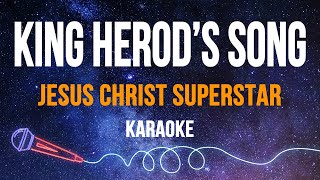 Jesus Christ Superstar  King Herods Song Karaoke with Lyrics [upl. by Schluter]