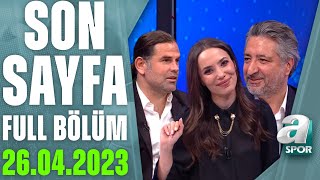 İbrahim Üzülmez Beşiktaştaki Son Gelişmeleri Yorumladı  A Spor  Son Sayfa Full Bölüm  26042023 [upl. by Aikkin]