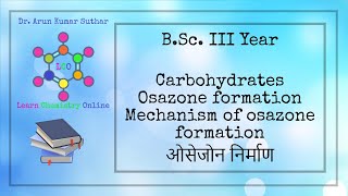 BSc III Year  Carbohydrates  Osazone formation  Mechanism of osazone formation  ओसेजोन निर्माण [upl. by Miculek239]