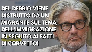 DEL DEBBIO VIENE DISTRUTTO DA UN MIGRANTE SUL TEMA DELLIMMIGRAZIONE LIVE REACTION [upl. by Trebron]